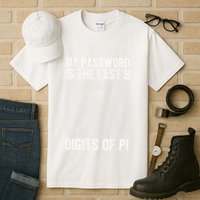 My Password Is The Last 8 Digits Of Pi Day Art Symbol Lover Tall T-Shirt
