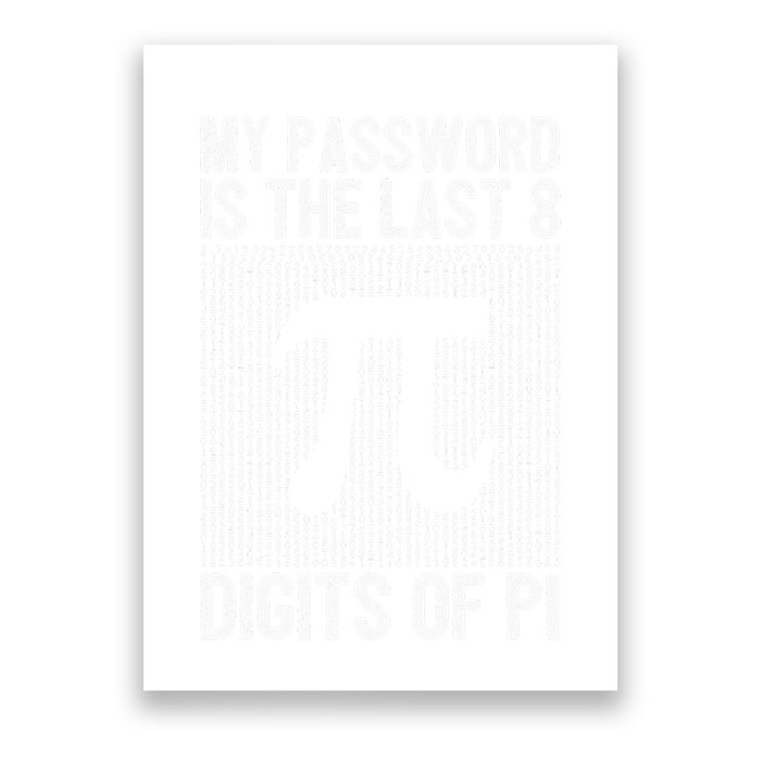 My Password Is The Last 8 Digits Of Pi Day Art Symbol Lover Poster