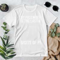 My Password Is The Last 8 Digits Of Pi Day Art Symbol Lover Premium T-Shirt
