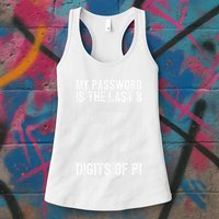 My Password Is The Last 8 Digits Of Pi Day Art Symbol Lover Womens Tank Top