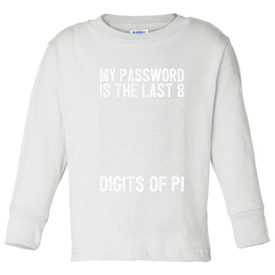 My Password Is The Last 8 Digits Of Pi Day Art Symbol Lover Toddler Long Sleeve Shirt