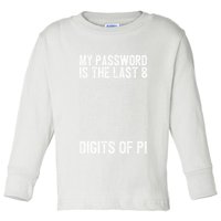 My Password Is The Last 8 Digits Of Pi Day Art Symbol Lover Toddler Long Sleeve Shirt