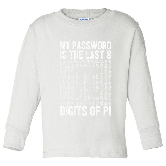 My Password Is The Last 8 Digits Of Pi Day Art Symbol Lover Toddler Long Sleeve Shirt