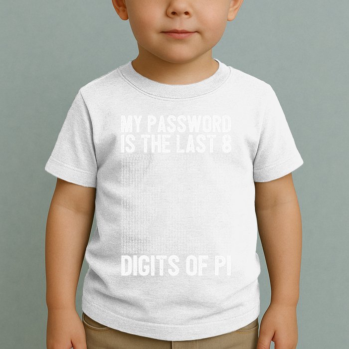 My Password Is The Last 8 Digits Of Pi Day Art Symbol Lover Toddler T-Shirt