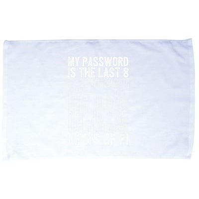 My Password Is The Last 8 Digits Of Pi Day Art Symbol Lover Microfiber Hand Towel