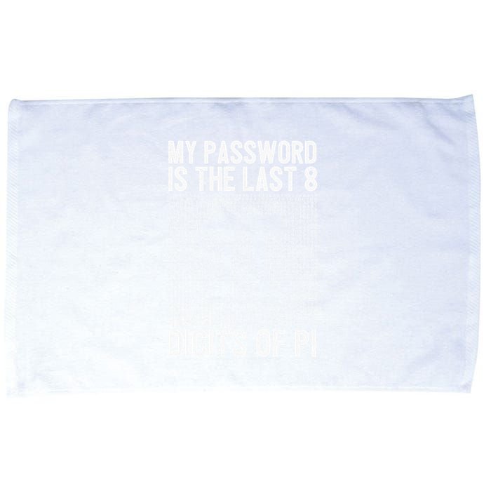 My Password Is The Last 8 Digits Of Pi Day Art Symbol Lover Microfiber Hand Towel