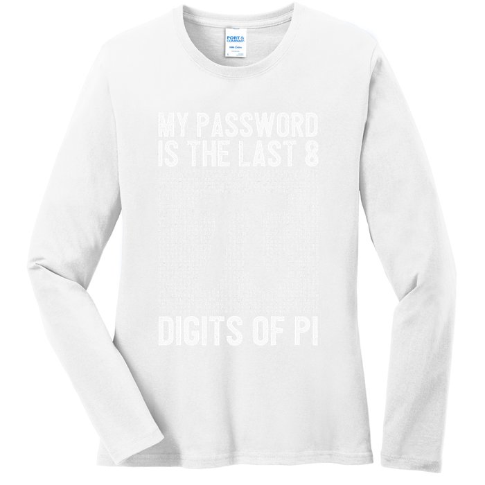 My Password Is The Last 8 Digits Of Pi Day Art Symbol Lover Ladies Long Sleeve Shirt
