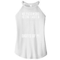 My Password Is The Last 8 Digits Of Pi Day Art Symbol Lover Women's Perfect Tri Rocker Tank