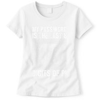 My Password Is The Last 8 Digits Of Pi Day Art Symbol Lover Womens T-Shirt