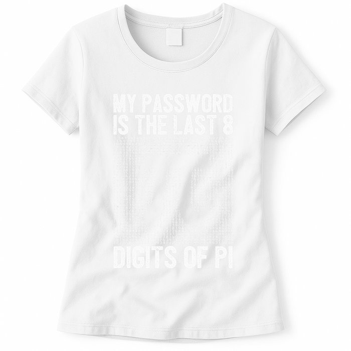 My Password Is The Last 8 Digits Of Pi Day Art Symbol Lover Womens T-Shirt