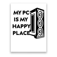 My Pc Is My Happy Place Poster