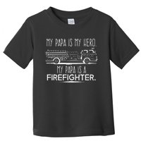 My Papa is a Hero Firefighter Fireman Grandson Granddaughter Toddler T-Shirt