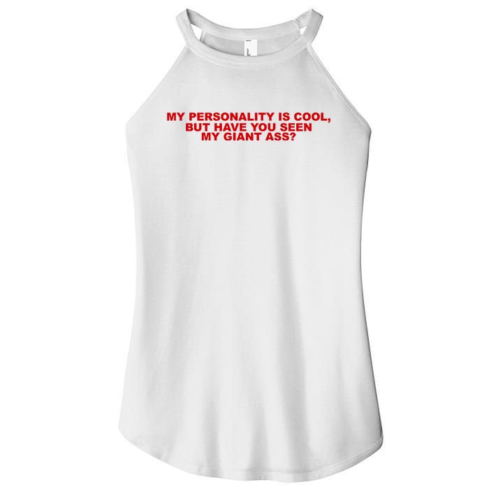 My Personality Is Cool But Have You Seen My Giant Ass Women’s Perfect Tri Rocker Tank