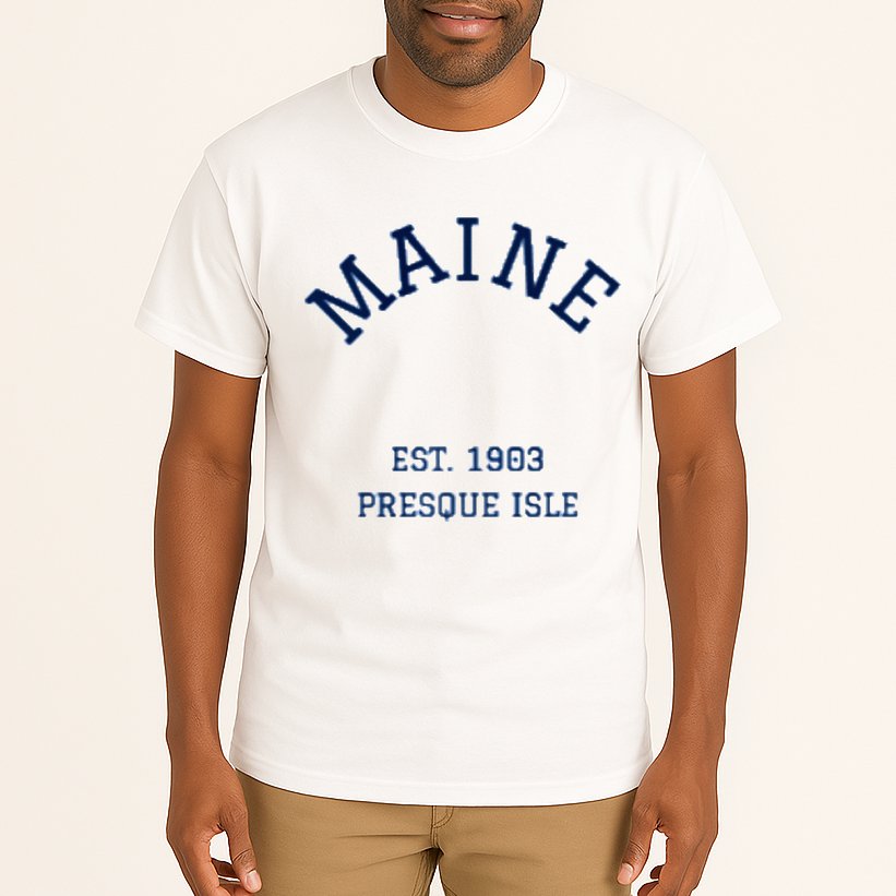 Maine Presque Isle Tall T-Shirt