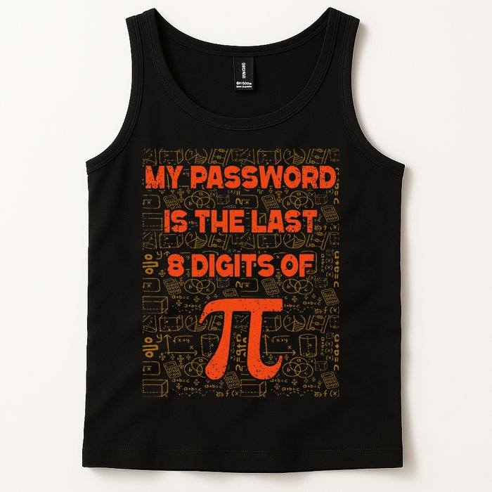My Password Is The Last 8 Digits of Pi Math Geek Nerd Pi Tank Top