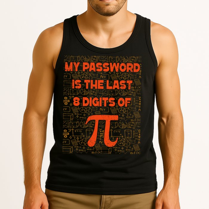 My Password Is The Last 8 Digits of Pi Math Geek Nerd Pi Tank Top