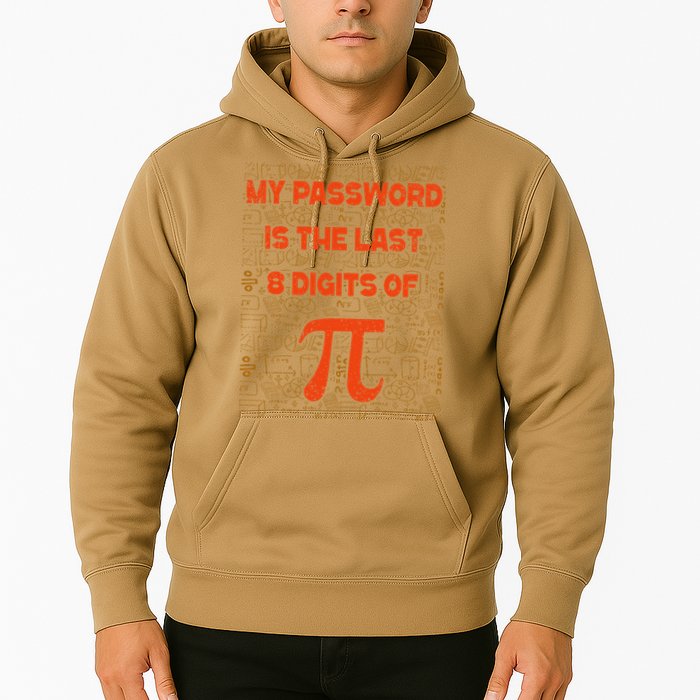 My Password Is The Last 8 Digits of Pi Math Geek Nerd Pi Hoodie
