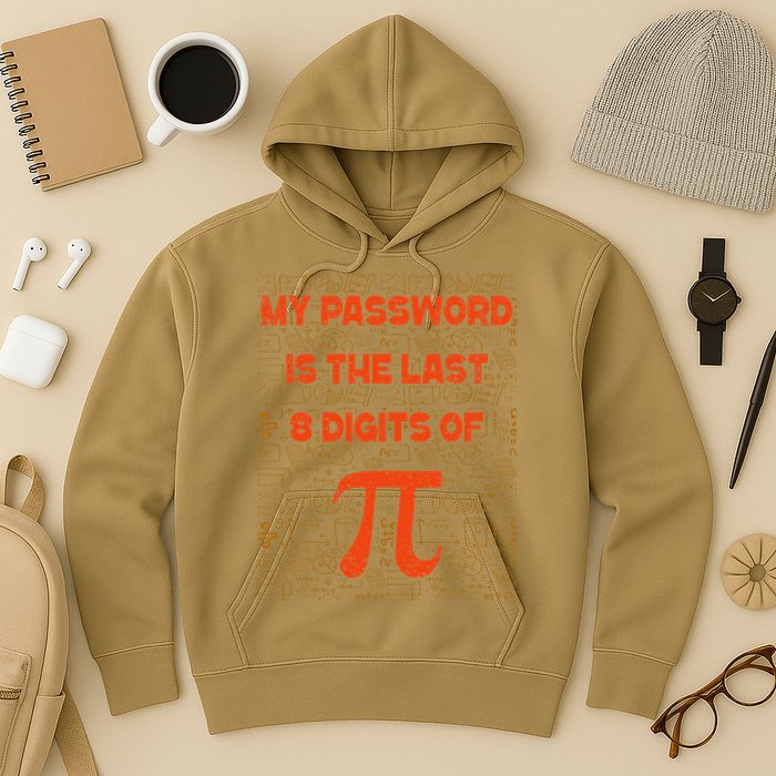 My Password Is The Last 8 Digits of Pi Math Geek Nerd Pi Hoodie