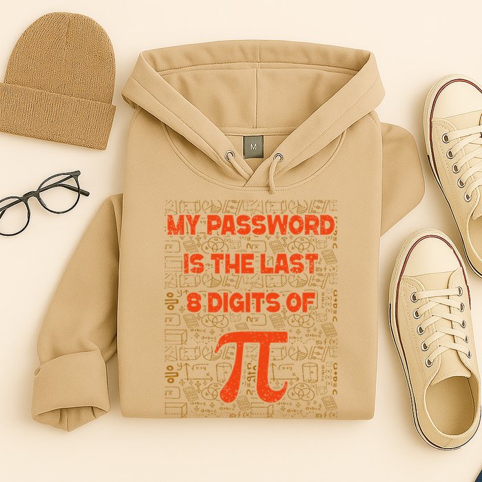 My Password Is The Last 8 Digits of Pi Math Geek Nerd Pi Hoodie