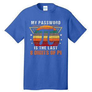 My Password Is Pi Funny Math Nerd For Teachers Tall T-Shirt