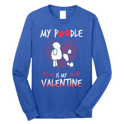 My Poodle Is My Valentine Dog Lover Gift Long Sleeve Shirt