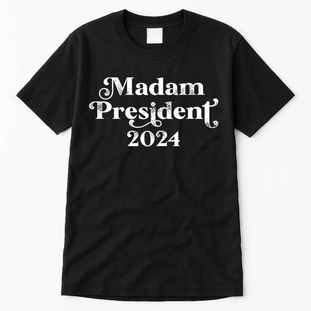 Madam President Kamala Harris 2024 Tall T-Shirt