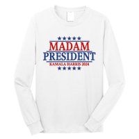 Madam President Kamala Harris 2024 Vote Democrat Beat Trump Long Sleeve Shirt