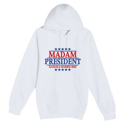 Madam President Kamala Harris 2024 Vote Democrat Beat Trump Premium Pullover Hoodie