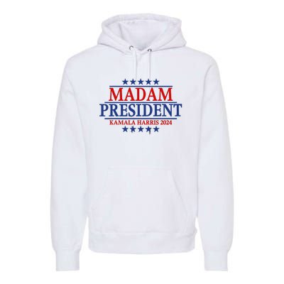 Madam President Kamala Harris 2024 Vote Democrat Beat Trump Premium Hoodie