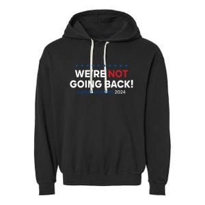 Madam President Kamala Harris Were Not Going Back 2024 Garment-Dyed Fleece Hoodie