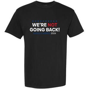 Madam President Kamala Harris Were Not Going Back 2024 Garment-Dyed Heavyweight T-Shirt