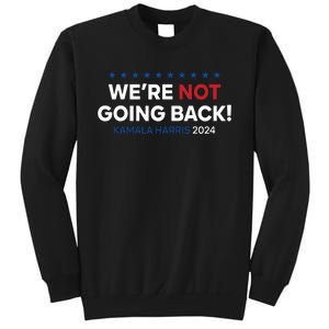 Madam President Kamala Harris Were Not Going Back 2024 Sweatshirt