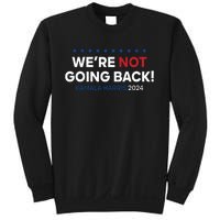 Madam President Kamala Harris Were Not Going Back 2024 Sweatshirt