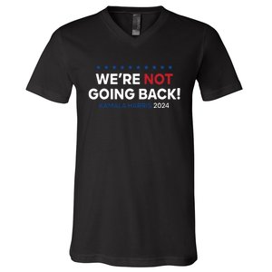 Madam President Kamala Harris Were Not Going Back 2024 V-Neck T-Shirt