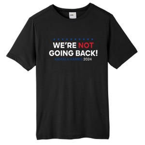 Madam President Kamala Harris Were Not Going Back 2024 Tall Fusion ChromaSoft Performance T-Shirt