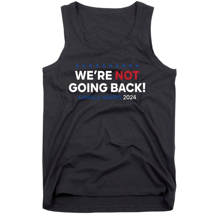 Madam President Kamala Harris Were Not Going Back 2024 Tank Top