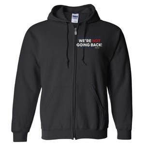 Madam President Kamala Harris Were Not Going Back 2024 Full Zip Hoodie