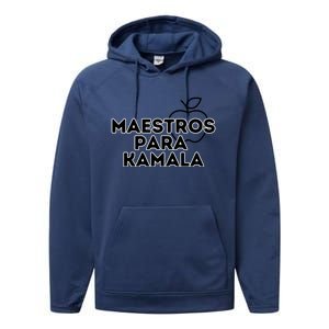 Maestros Para Kamala Harris Spanish Teacher Democratic Gift Performance Fleece Hoodie