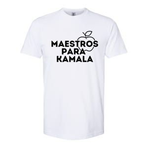 Maestros Para Kamala Harris Spanish Teacher Democratic Gift Softstyle CVC T-Shirt