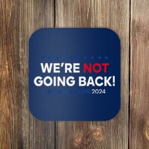 Madam President Kamala Harris WeRe Not Going Back 2024 Coaster