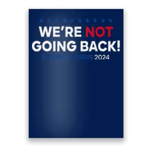 Madam President Kamala Harris WeRe Not Going Back 2024 Poster