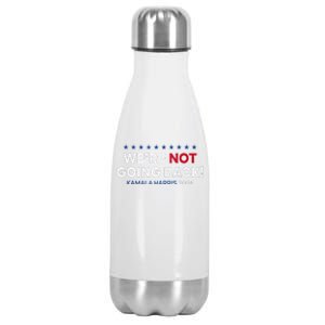 Madam President Kamala Harris WeRe Not Going Back 2024 Stainless Steel Insulated Water Bottle