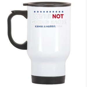 Madam President Kamala Harris WeRe Not Going Back 2024 Stainless Steel Travel Mug