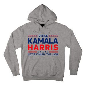 Madam President Kamala Harris LetS Finish The Job 2024 Tall Hoodie