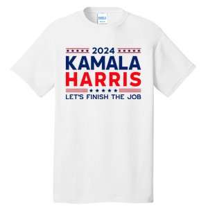 Madam President Kamala Harris LetS Finish The Job 2024 Tall T-Shirt