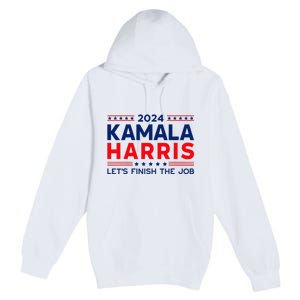 Madam President Kamala Harris LetS Finish The Job 2024 Premium Pullover Hoodie