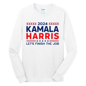 Madam President Kamala Harris LetS Finish The Job 2024 Tall Long Sleeve T-Shirt