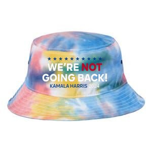 Madam President Kamala Harris WeRe Not Going Back 2024 Tie Dye Newport Bucket Hat