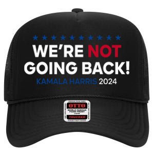 Madam President Kamala Harris WeRe Not Going Back 2024 High Crown Mesh Back Trucker Hat