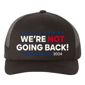 Madam President Kamala Harris WeRe Not Going Back 2024 Yupoong Adult 5-Panel Trucker Hat